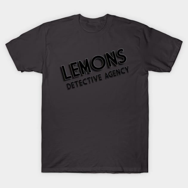 Lemons Detective Agency T-Shirt by WatchTheSky